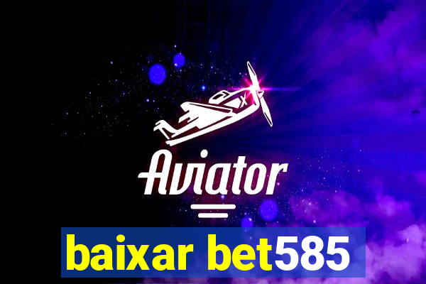 baixar bet585